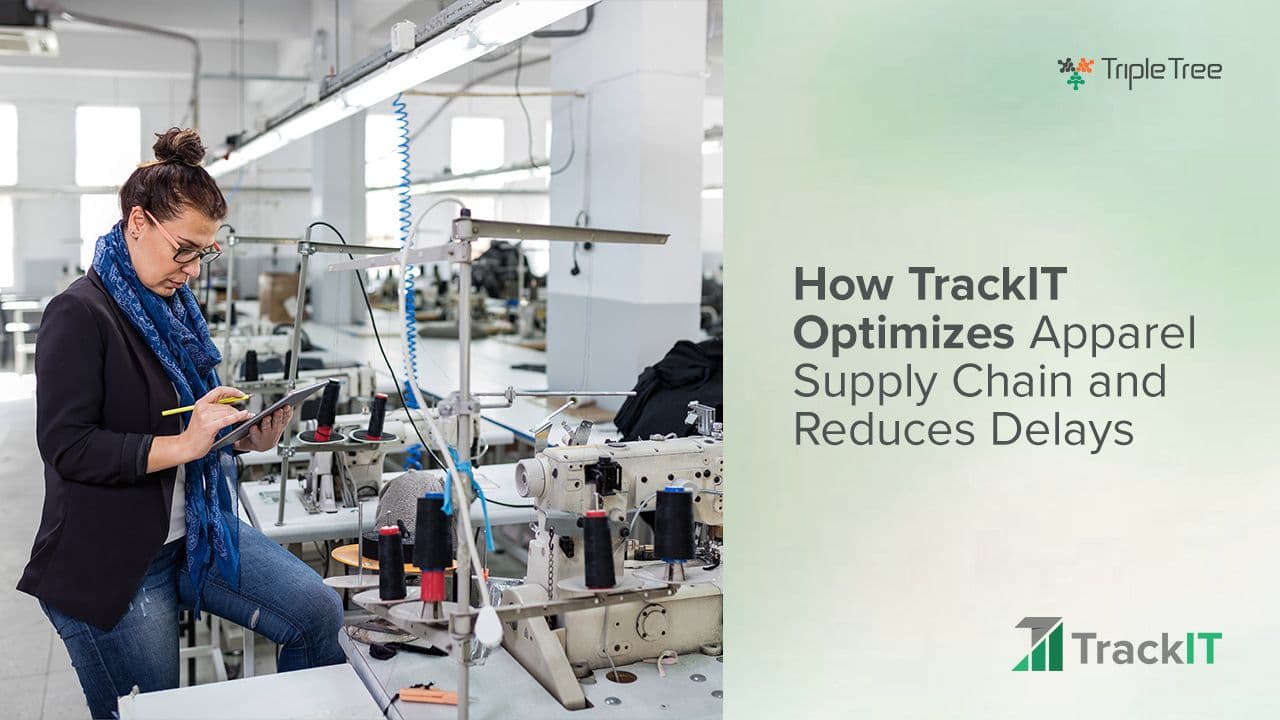 Optimizes Apparel Supply Chain and Reduce Delays with TrackIT